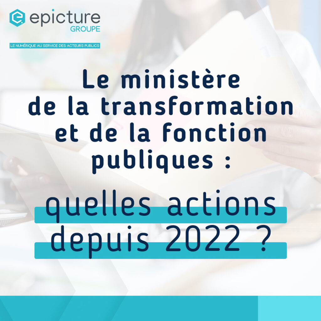 Le ministère de la transformation et de la fonction publiques : quelles actions depuis 2022 ?
